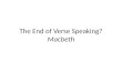 The End of Verse Speaking? Macbeth