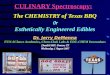 CULINARY Spectroscopy: The CHEMISTRY of Texas BBQ 0r Esthetically Engineered Edibles
