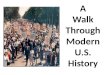 A Walk Through Modern U.S. History