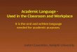 Academic Language - Used in the Classroom and Workplace