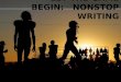 Let the game begin:    nonstop  writing