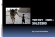 Tricky Jobs: Soldiers