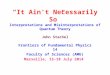 “It  Ain’t  Necessarily So” Interpretations and Misinterpretations of Quantum Theory John  Stachel