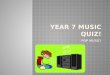 Year 7 music quiz!