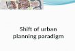 Shift of  urban  planning paradigm