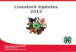 Livestock Updates 2012
