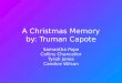 A Christmas Memory by: Truman Capote