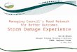 Managing Council’s Road Network for Better Outcomes Storm Damage Experience