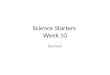 Science Starters  Week  10