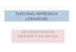 TEACHING APPROACH: LITERATURE