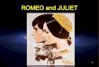 Romeo and Juliet ( the balcony scene )