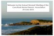 Welcome to the Annual General Meeting of the     Cove Rock Home Owners  Association 24 June 2014