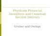 Physician Financial Incentives and Cesarean Section Delivery Gruber and Owings
