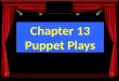 Chapter 13 Puppet Plays