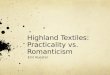 Highland Textiles: Practicality vs. Romanticism