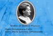 Marie  Sklodowska -Curie  Born:  Maria  Salomea Skłodowska