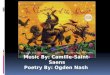 Music By: Camille-Saint-Saens Poetry By: Ogden Nash