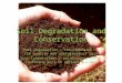 Soil Degradation and Conservation