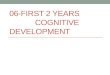 06-First 2 years                       Cognitive Development