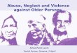 Abuse, Neglect and Violence against  Older Persons