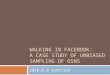 Walking in  facebook : a case study of unbiased sampling of  osnS