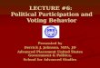 LECTURE #6:  Political Participation and Voting Behavior