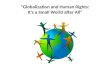 “Globalization and Human  Rights: It’s  a Small World after All”