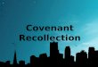 Covenant Recollection