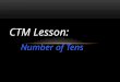 CTM Lesson : Number of Tens