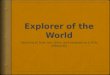 Explorer of the World