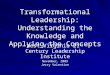 Transformational Leadership: Understanding the Knowledge and Applying the Concepts