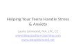 Helping Your Teens Handle Stress & Anxiety