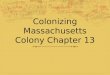 Colonizing Massachusetts Colony Chapter 13