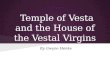 Temple of Vesta and the House of the Vestal Virgins