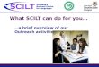 What SCILT can do for you…
