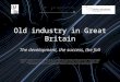 Old industry in Great Britain