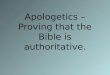 Apologetics – Proving that the Bible is authoritative
