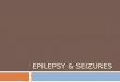 Epilepsy & Seizures