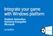 Integrate your game with Windows  platform