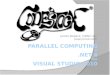 Parallel  Computing in . NET  4 and Visual  Studio 2010