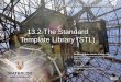 13.2 The Standard Template Library (STL)