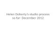 Helen Doherty’s studio process so far- December 2012