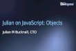 Julian on JavaScript:  Objects