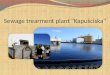 Sewage trearment  plant "Kapuściska"