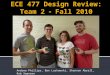 ECE 477 Design Review: Team 2    Fall 2010
