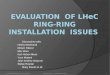 Evaluation  of  LH e C  Ring-ring Installation  Issues