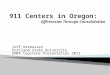 911 Centers in Oregon:   Efficiencies Through Consolidation