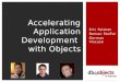 Accelerating Application Development  with Objects