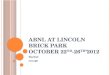 ABNL at Lincoln Brick Park October 22 nd -26 th ’2012