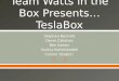 Team Watts in the Box Presents… TeslaBox